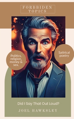 Forbidden Topics: Did I say that Out Loud? [Large Print] B0D97P32G8 Book Cover