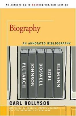 Biography: An Annotated Bibliography 0595454852 Book Cover