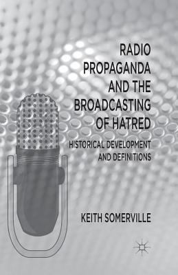 Radio Propaganda and the Broadcasting of Hatred... 1349326097 Book Cover