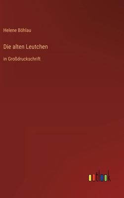 Die alten Leutchen: in Großdruckschrift [German] 3368294032 Book Cover