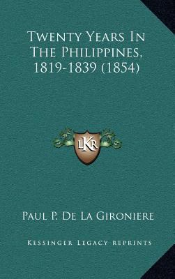 Twenty Years In The Philippines, 1819-1839 (1854) 1164388975 Book Cover