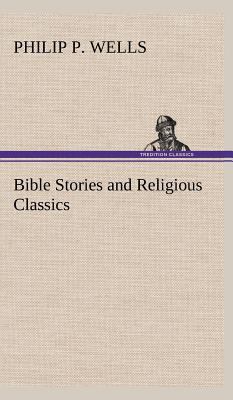 Bible Stories and Religious Classics 3849164713 Book Cover