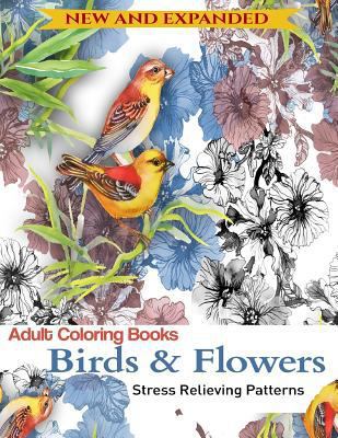 Paperback Birds and Flowers New and Expanded : Adult Coloring Book
