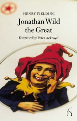 Jonathan Wild the Great (Hesperus Classics) 1843910896 Book Cover