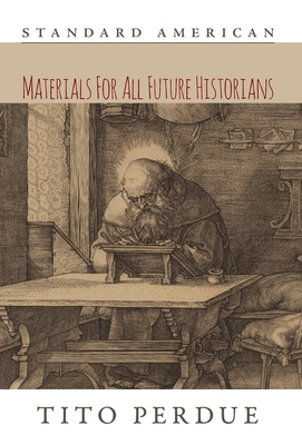 Materials for All Future Historians 1642641626 Book Cover