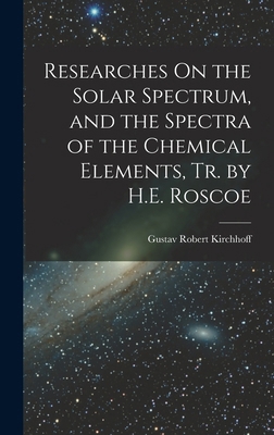 Researches On the Solar Spectrum, and the Spect... 1016980280 Book Cover