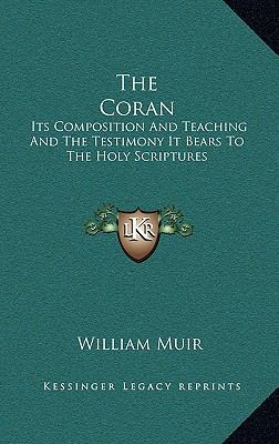 The Coran: Its Composition and Teaching and the... 1163470767 Book Cover