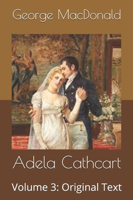Adela Cathcart: Volume 3: Original Text B0875Z4XNP Book Cover
