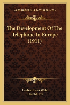 The Development Of The Telephone In Europe (1911) 1164151460 Book Cover
