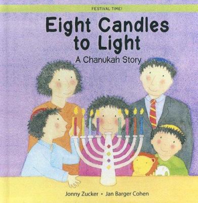 Eight Candles to Light: A Chanukah Story (Festi... 0606279652 Book Cover