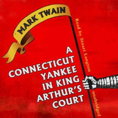A Connecticut Yankee in King Arthur's Court 1470820226 Book Cover