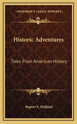 Historic Adventures: Tales From American History 1163853550 Book Cover