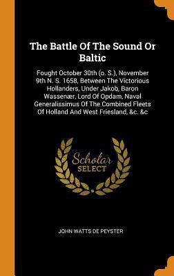 The Battle Of The Sound Or Baltic: Fought Octob... 0343512815 Book Cover