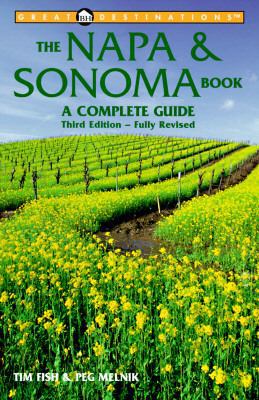 The Napa & Sonoma Book: A Complete Guide, Third... 0936399821 Book Cover