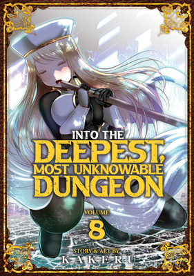 Into the Deepest, Most Unknowable Dungeon Vol. 8 1685796761 Book Cover