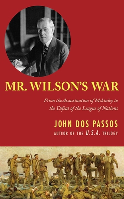 Mr. Wilson's War: From the Assassination of McK... 1626362386 Book Cover