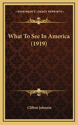 What to See in America (1919) 1164455303 Book Cover