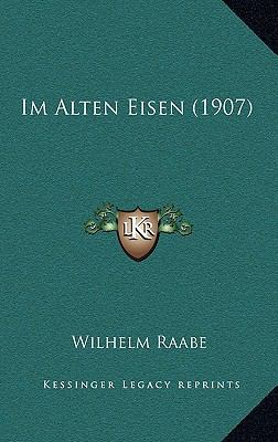 Im Alten Eisen (1907) [German] 1168561795 Book Cover