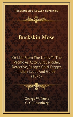 Buckskin Mose: Or Life from the Lakes to the Pa... 1164336193 Book Cover