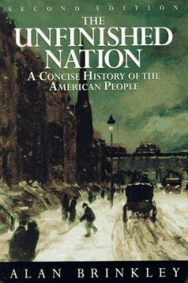 The Unfinished Nation: A Concise History of the... 0679454594 Book Cover