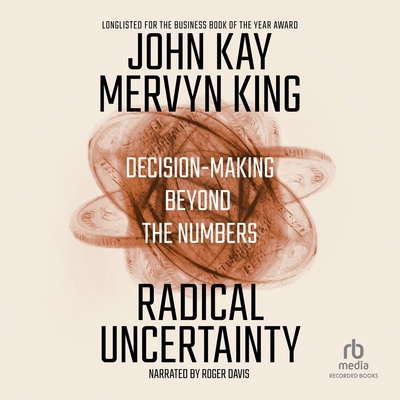Radical Uncertainty: Decision-Making Beyond the... 1664760148 Book Cover