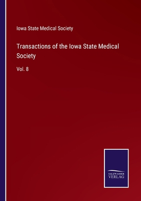 Transactions of the Iowa State Medical Society:... 3752570822 Book Cover