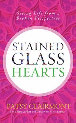Stained Glass Hearts : Seeing Life from a Broke... 0849948266 Book Cover