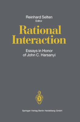 Rational Interaction: Essays in Honor of John C... 3540550674 Book Cover