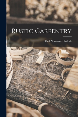 Rustic Carpentry 1015574807 Book Cover