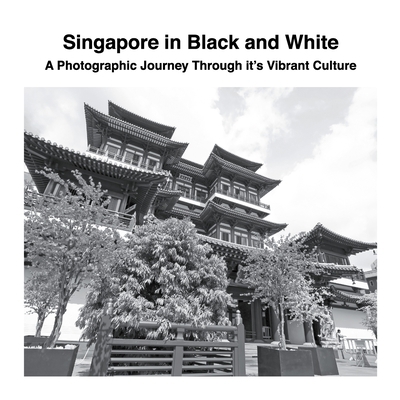 Singapore in Black and White: A Photographic Jo... 1470929775 Book Cover