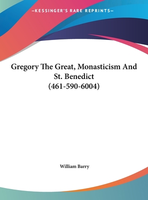 Gregory the Great, Monasticism and St. Benedict... 1161525874 Book Cover