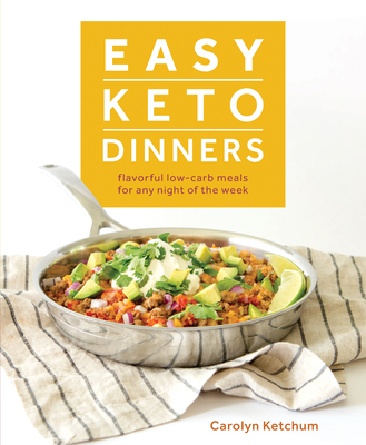 Easy Keto Dinners: Flavorful Low-Carb Meals for... 1628602775 Book Cover