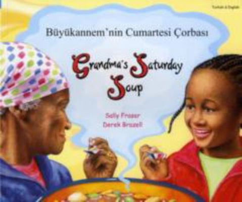 Grandma's Saturday Soup in Turkish and English ... [Turkish] 1844449475 Book Cover