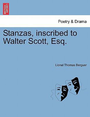 Stanzas, Inscribed to Walter Scott, Esq. 1241021244 Book Cover