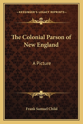The Colonial Parson of New England: A Picture 1162646667 Book Cover