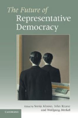 The Future of Representative Democracy 0521177030 Book Cover