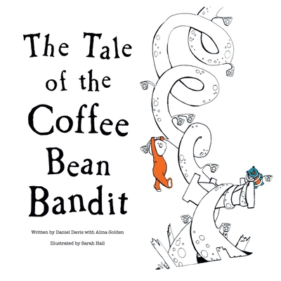 The Tale of the Coffee Bean Bandit 163296497X Book Cover