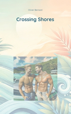 Crossing Shores: A Journey of Gay Love and Self... 3769312767 Book Cover