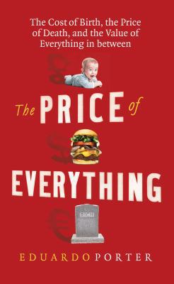 The Price of Everything: The Cost of Birth, the... 043401978X Book Cover