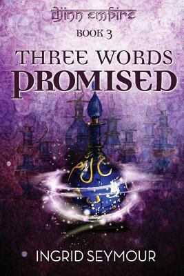 Three Words Promised (Djinn Empire) 099109347X Book Cover