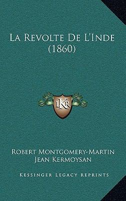 La Revolte De L'Inde (1860) [French] 116764168X Book Cover
