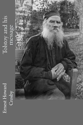 Tolstoy and His Message: (with Tolstoy's Illust... 1984254812 Book Cover