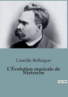 L'Évolution musicale de Nietzsche: L'analyse de... [French] B0C1886PM9 Book Cover