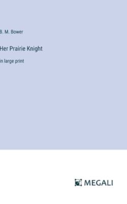 Her Prairie Knight: in large print 3387014856 Book Cover