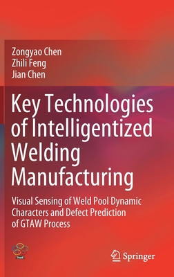 Key Technologies of Intelligentized Welding Man... 9811564906 Book Cover