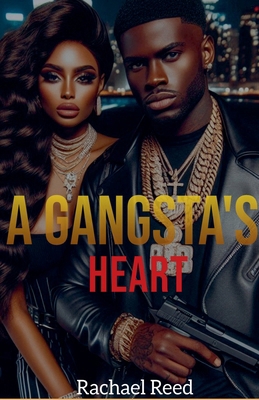 A Gangsta's Heart B0DBSGWQPJ Book Cover