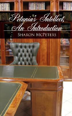 Petunia's Intellect, An Introduction 1425991688 Book Cover