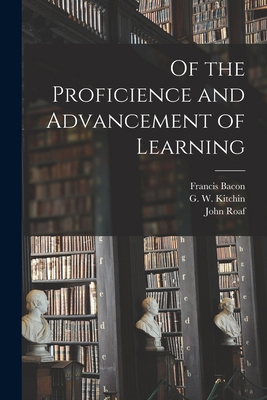 Of the Proficience and Advancement of Learning 1019271914 Book Cover