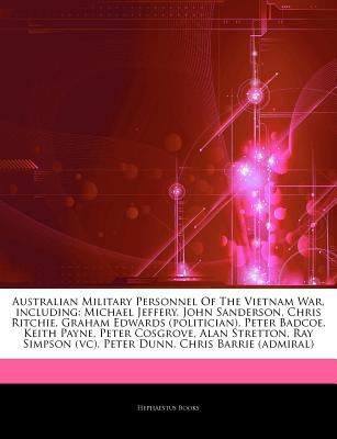 Articles on Australian Military Personnel of the Vietnam War, Including : Michael Jeffery, John Sanderson, Chris Ritchie, Graham Edwards (politician),