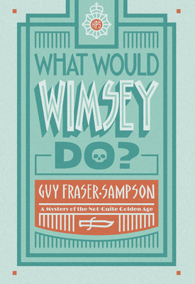 What Would Wimsey Do? 1631942220 Book Cover